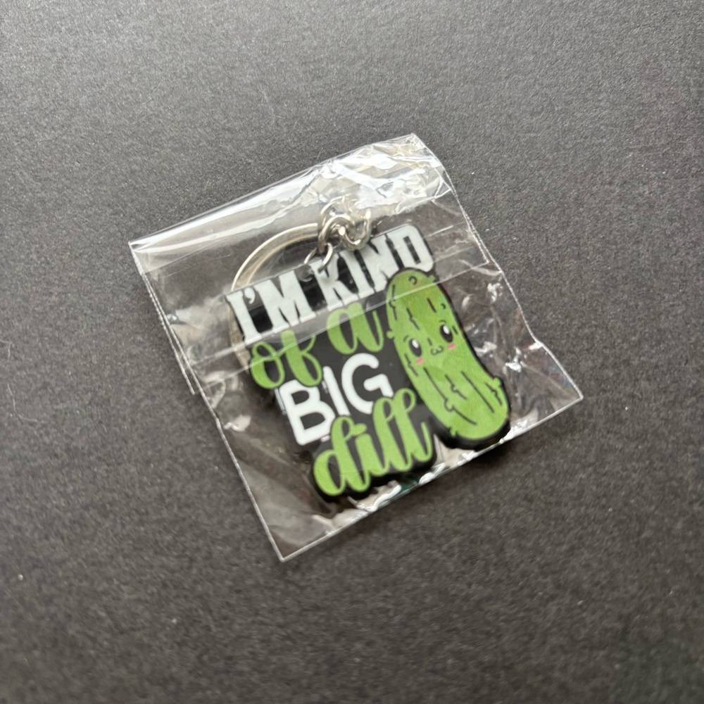 I'm Kinda A Big Dill Pickle Keychain | Funny Gifts - Picture 7 of 10